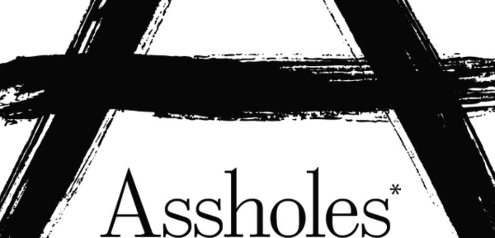 Assholes: A Theory | Event categories | John Walker Productions
